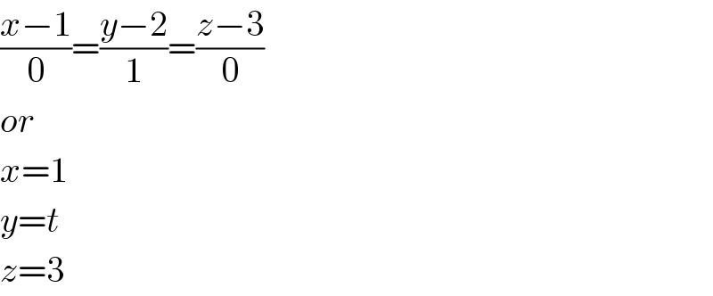 ((x−1)/0)=((y−2)/1)=((z−3)/0)  or  x=1  y=t  z=3  