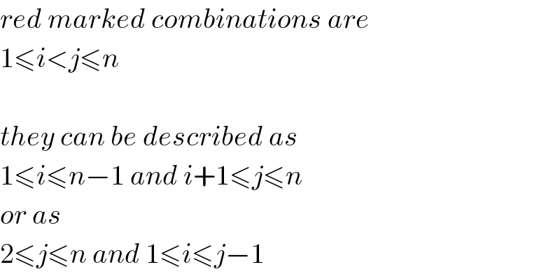 red marked combinations are  1≤i<j≤n    they can be described as  1≤i≤n−1 and i+1≤j≤n  or as  2≤j≤n and 1≤i≤j−1  