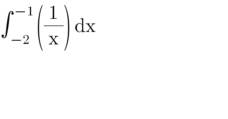 ∫_( −2 ) ^( −1) ((1/x)) dx  